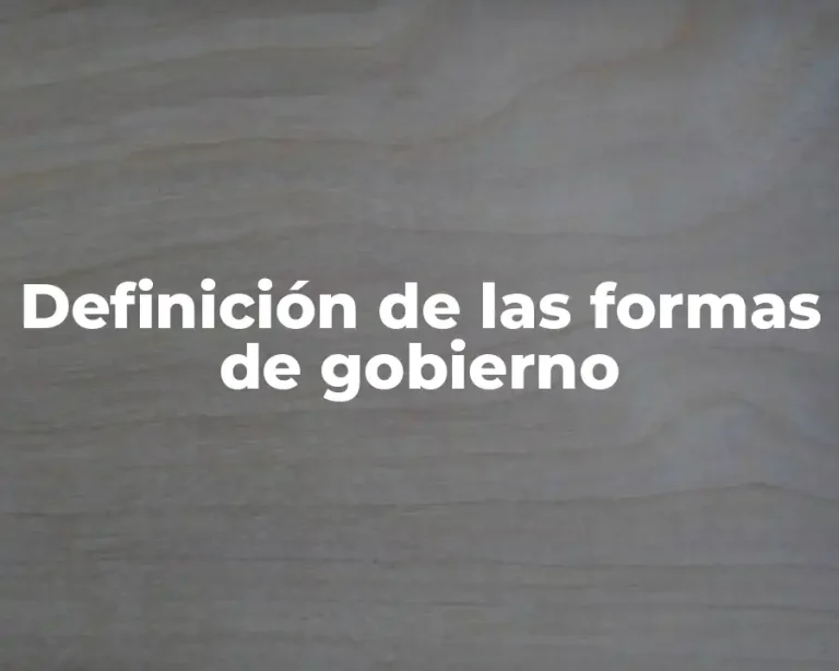 Definición de las formas de gobierno