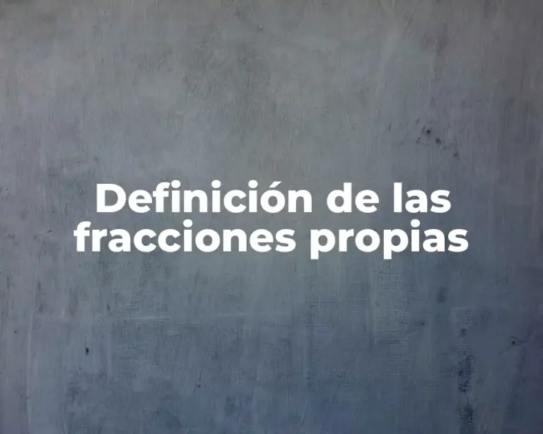 Definición de las fracciones propias