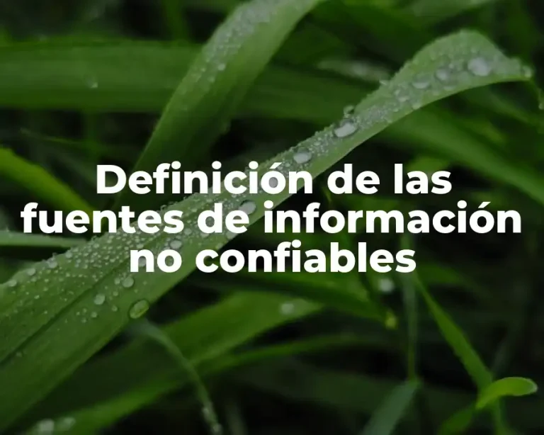 Definición de las fuentes de información no confiables