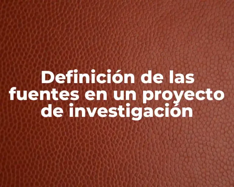 Definición de las fuentes en un proyecto de investigación