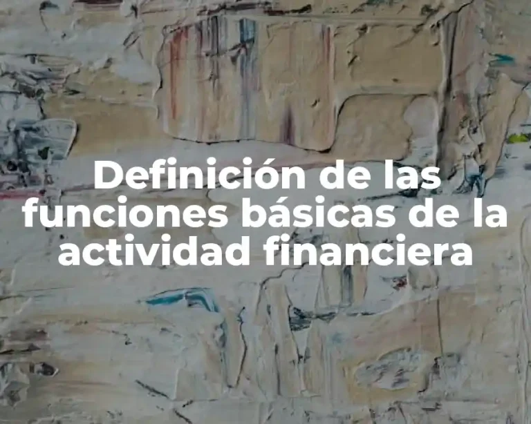 Definición de las funciones básicas de la actividad financiera