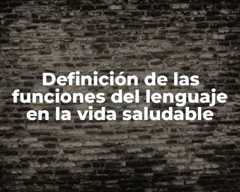 Definición de las funciones del lenguaje en la vida saludable