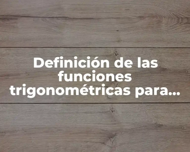 Definición de las funciones trigonométricas para cualquier triángulo
