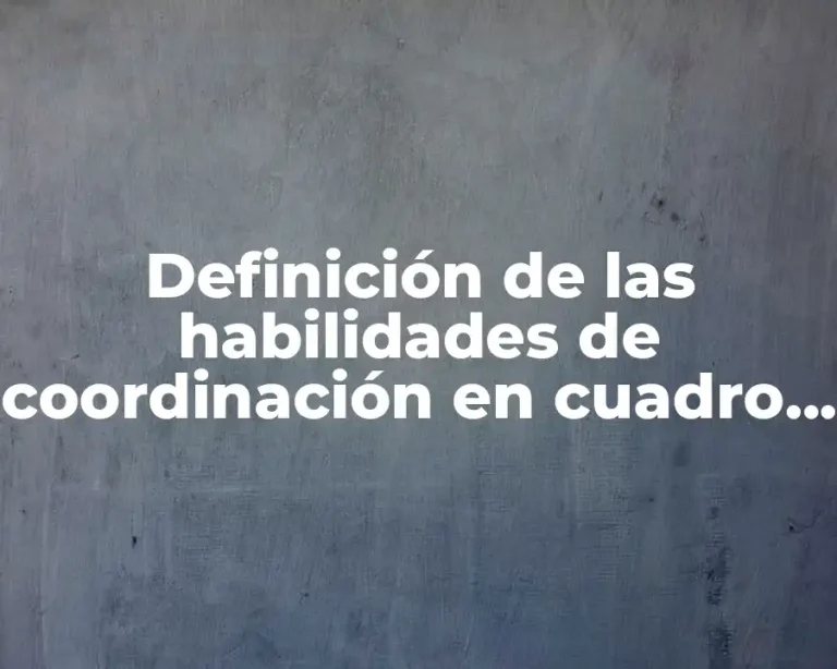 Definición de las habilidades de coordinación en cuadro sinóptico