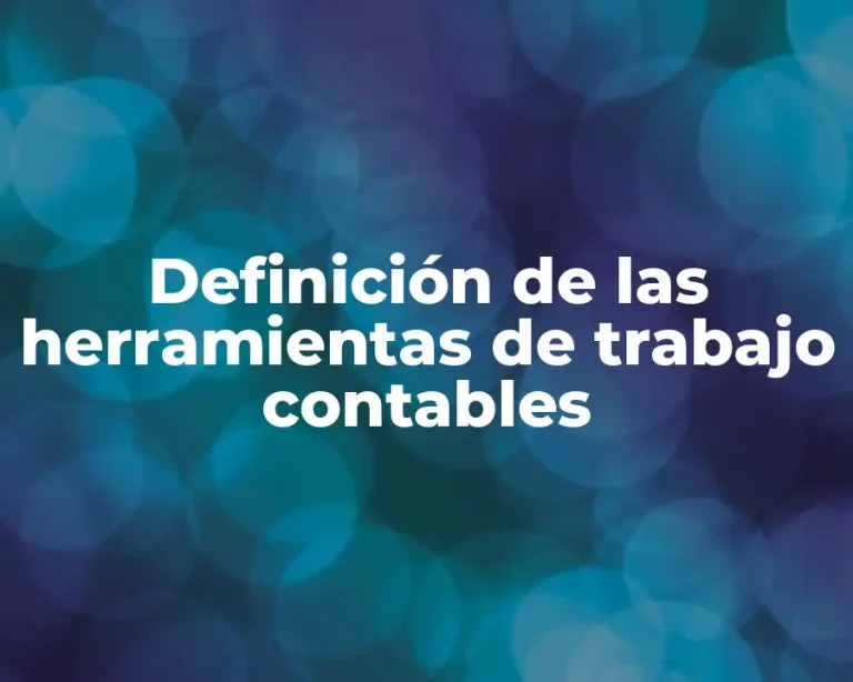 Definición de las herramientas de trabajo contables