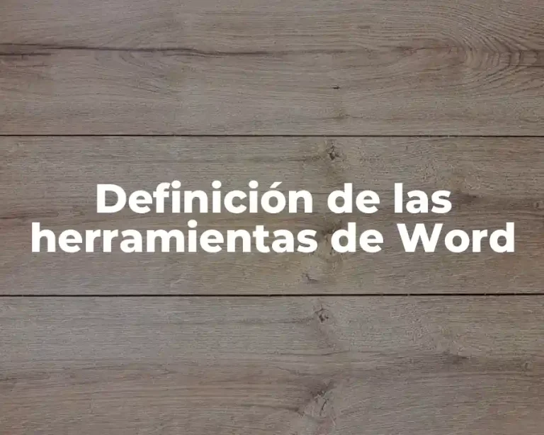 Definición de las herramientas de Word