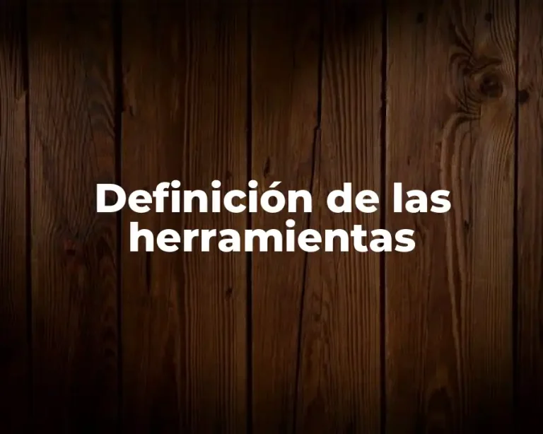 Definición de las herramientas