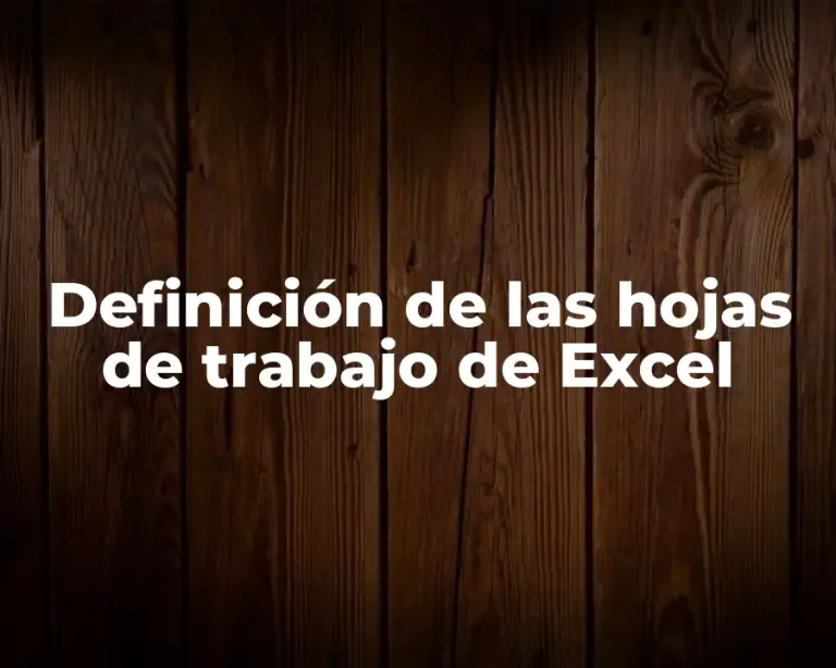 Definición de las hojas de trabajo de Excel