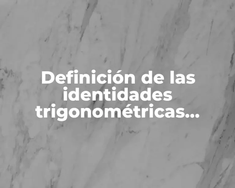 Definición de las identidades trigonométricas fundamentales