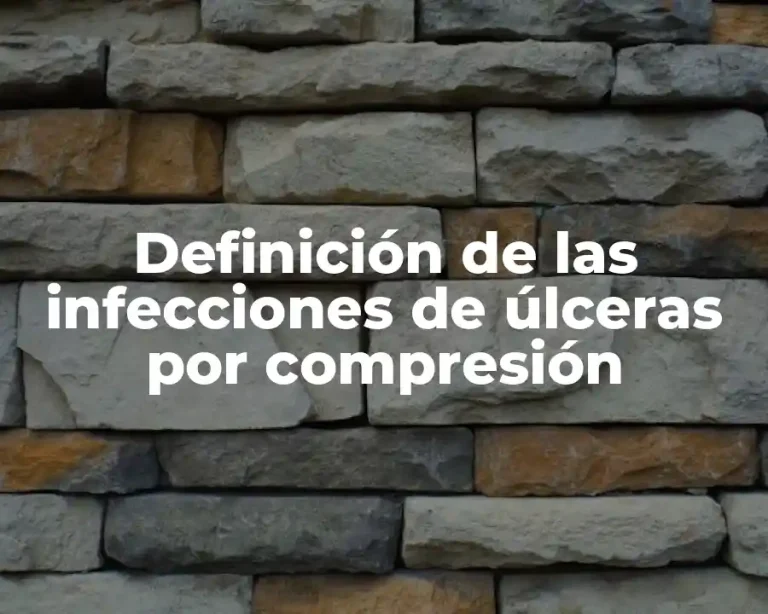 Definición de las infecciones de úlceras por compresión
