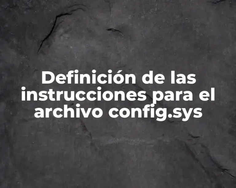Definición de las instrucciones para el archivo config.sys