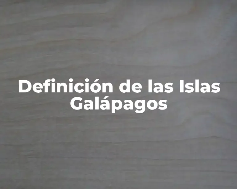 Definición de las Islas Galápagos