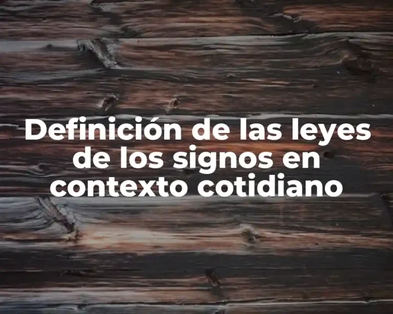 Definición de las leyes de los signos en contexto cotidiano