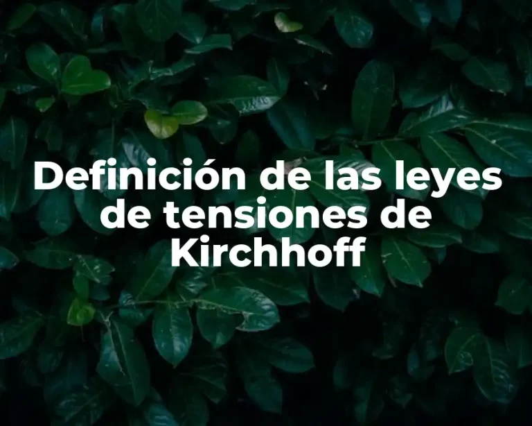 Definición de las leyes de tensiones de Kirchhoff