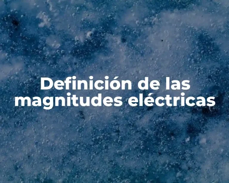 Definición de las magnitudes eléctricas