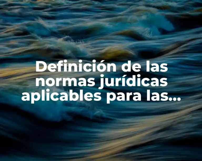 Definición de las normas jurídicas aplicables para las organizaciones