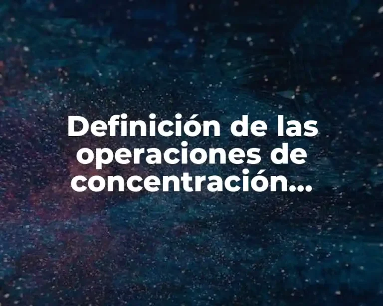 Definición de las operaciones de concentración económica