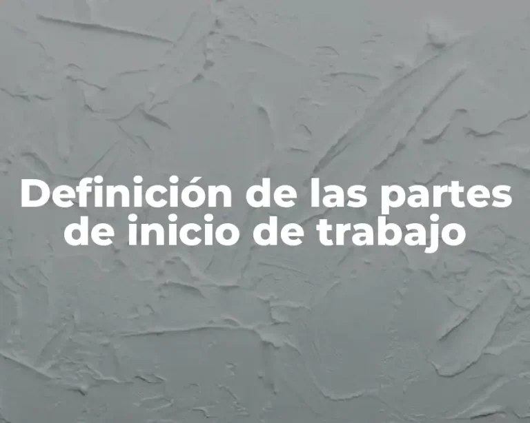 Definición de las partes de inicio de trabajo