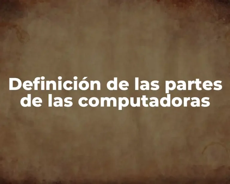 Definición de las partes de las computadoras