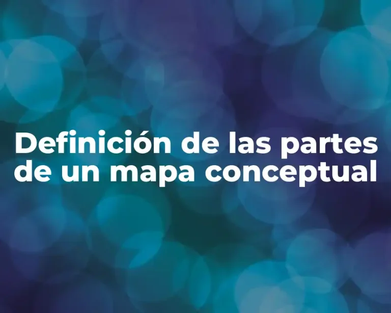 Definición de las partes de un mapa conceptual