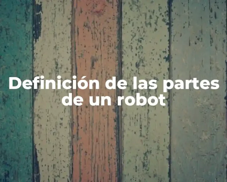 Definición de las partes de un robot