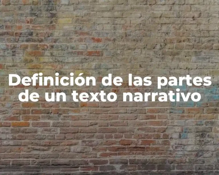 Definición de las partes de un texto narrativo