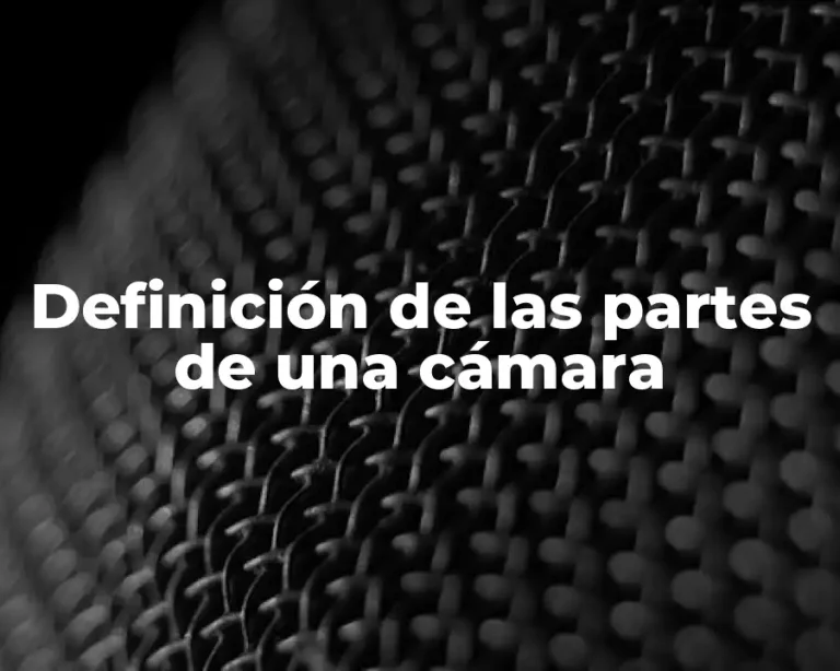 Definición de las partes de una cámara