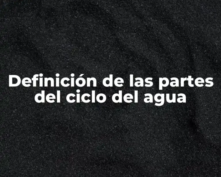 Definición de las partes del ciclo del agua