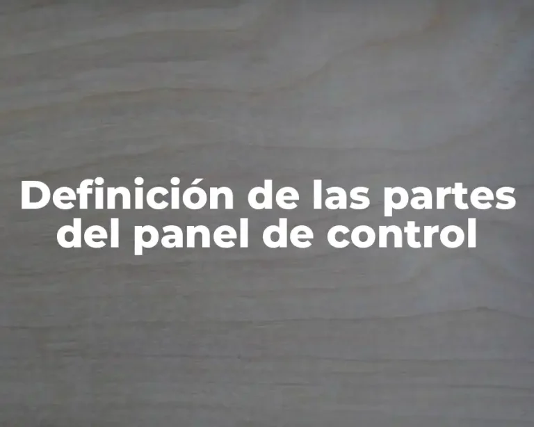 Definición de las partes del panel de control