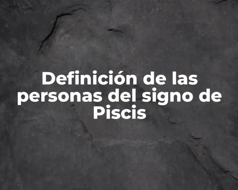 Definición de las personas del signo de Piscis