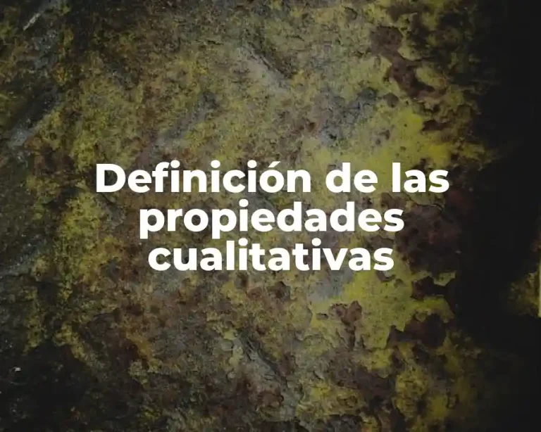 Definición de las propiedades cualitativas