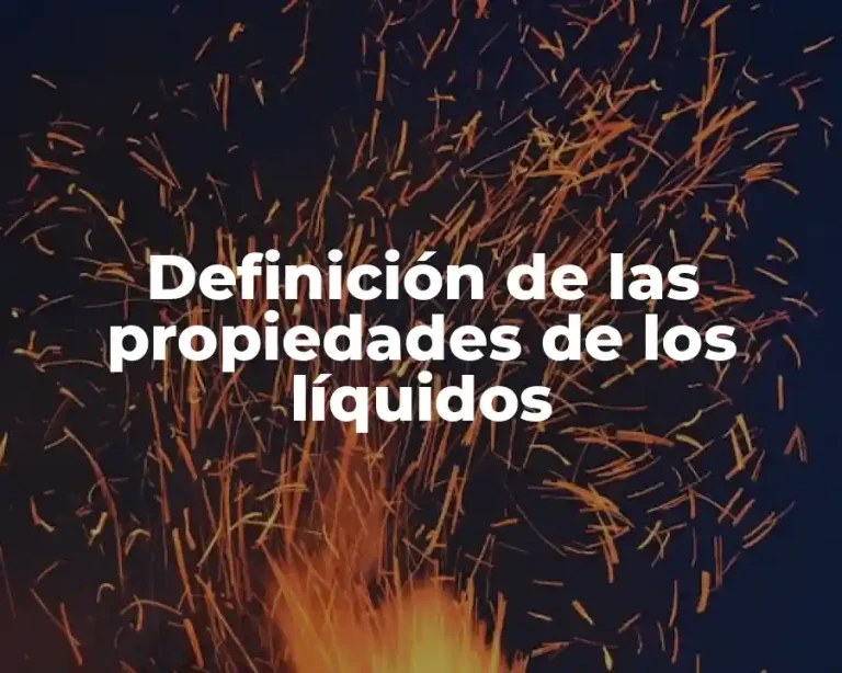 Definición de las propiedades de los líquidos