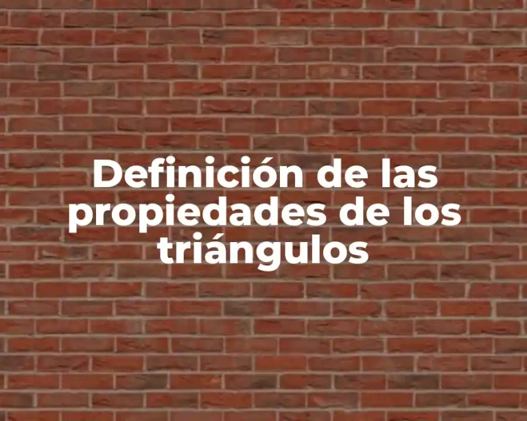 Definición de las propiedades de los triángulos
