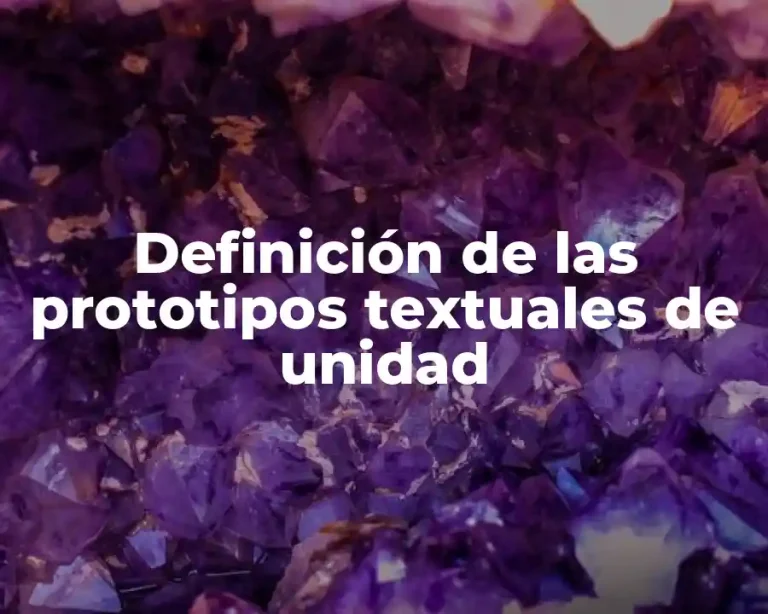 Definición de las prototipos textuales de unidad