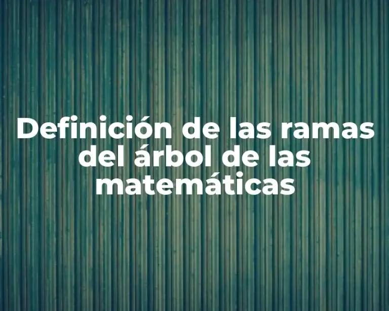 Definición de las ramas del árbol de las matemáticas