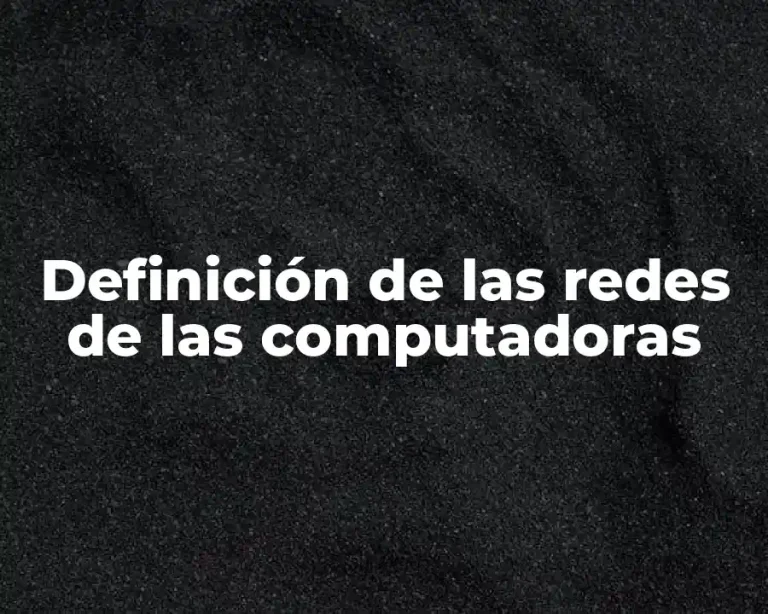 Definición de las redes de las computadoras