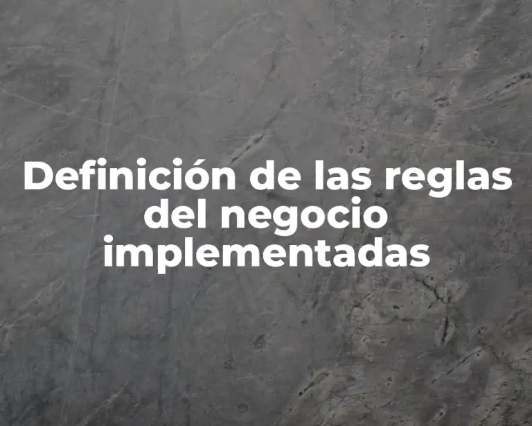 Definición de las reglas del negocio implementadas