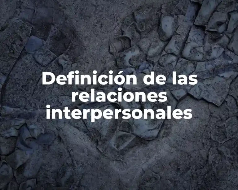 Definición de las relaciones interpersonales