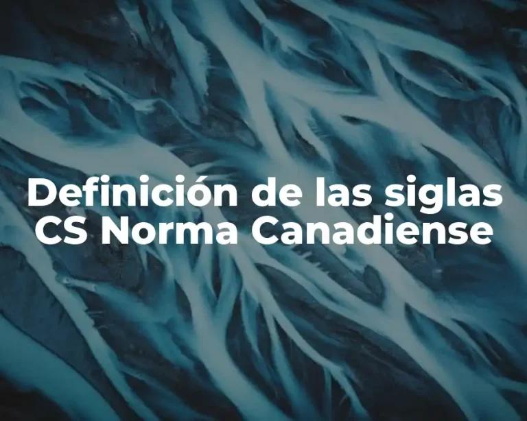 Definición de las siglas CS Norma Canadiense