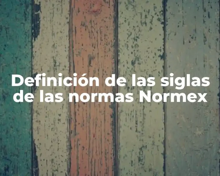 Definición de las siglas de las normas Normex