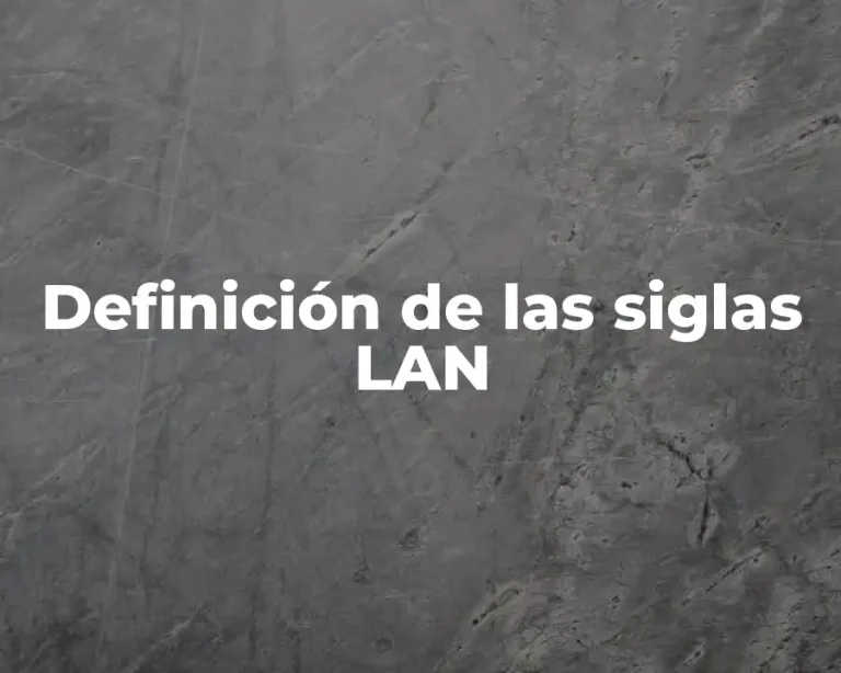 Definición de las siglas LAN