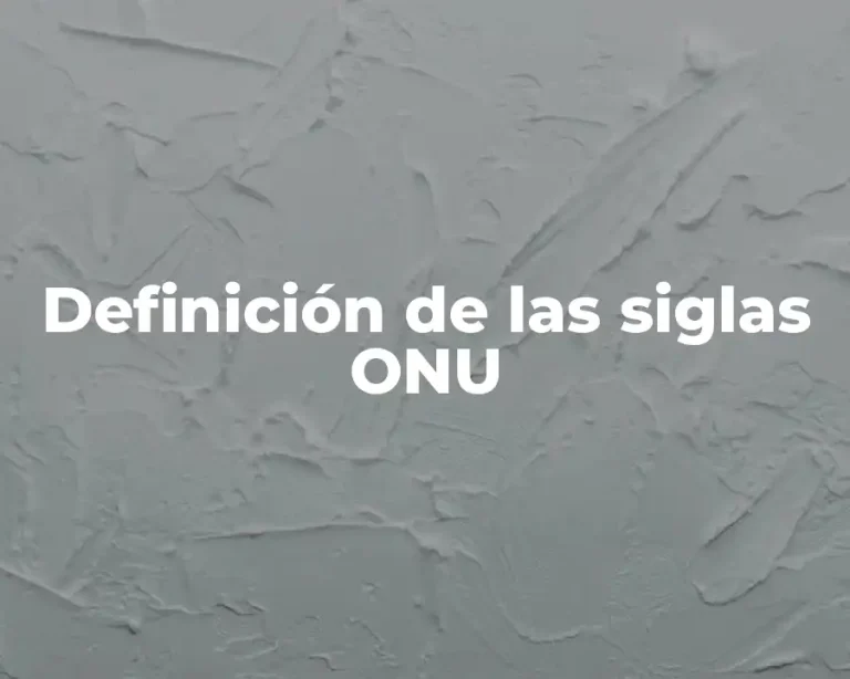 Definición de las siglas ONU