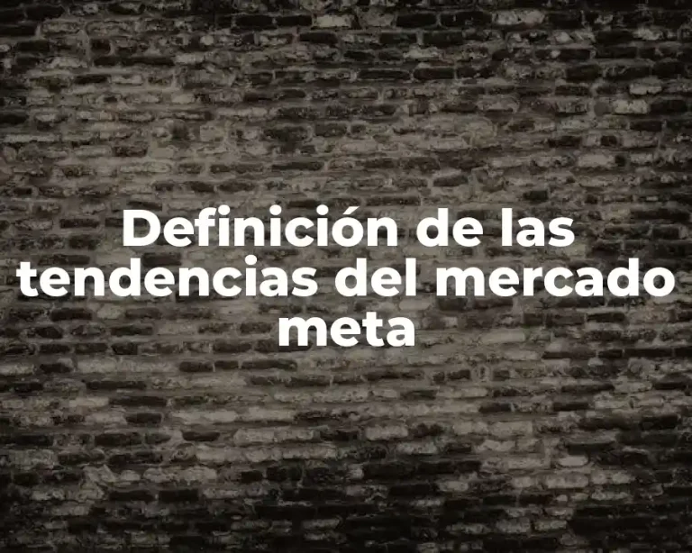 Definición de las tendencias del mercado meta