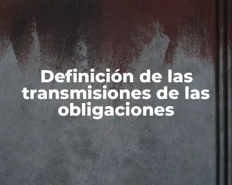 Definición de las transmisiones de las obligaciones