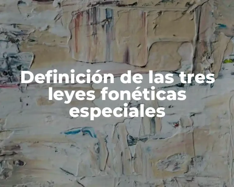 Definición de las tres leyes fonéticas especiales