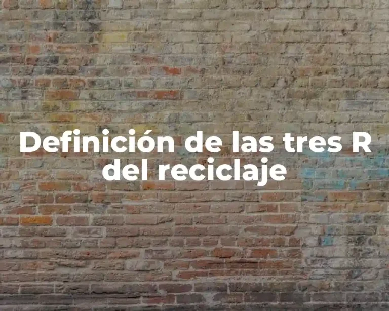 Definición de las tres R del reciclaje