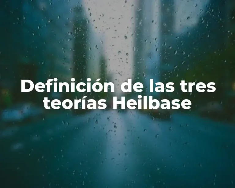 Definición de las tres teorías Heilbase