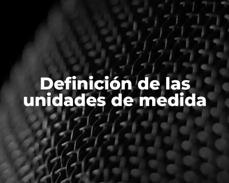 Definición de las unidades de medida