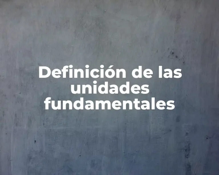 Definición de las unidades fundamentales