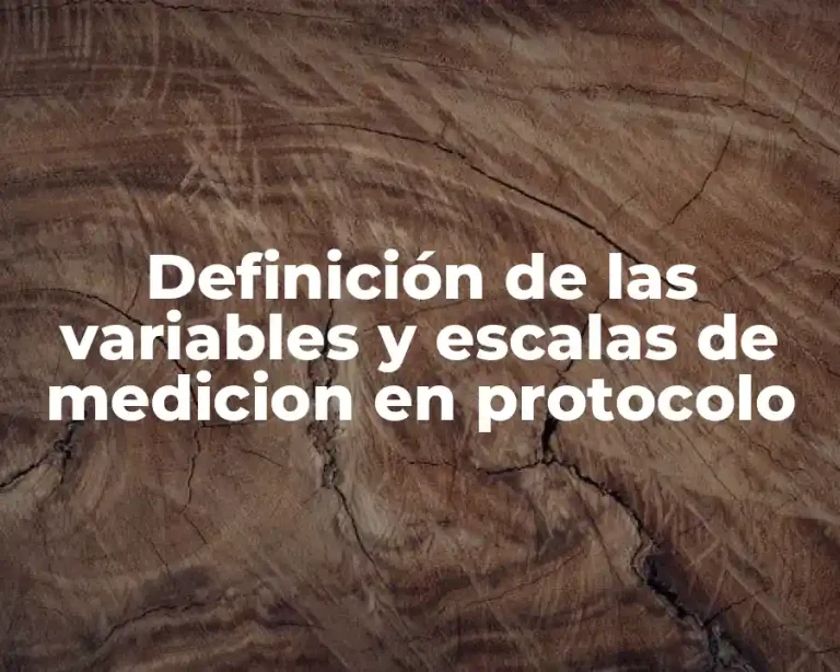 Definición de las variables y escalas de medicion en protocolo